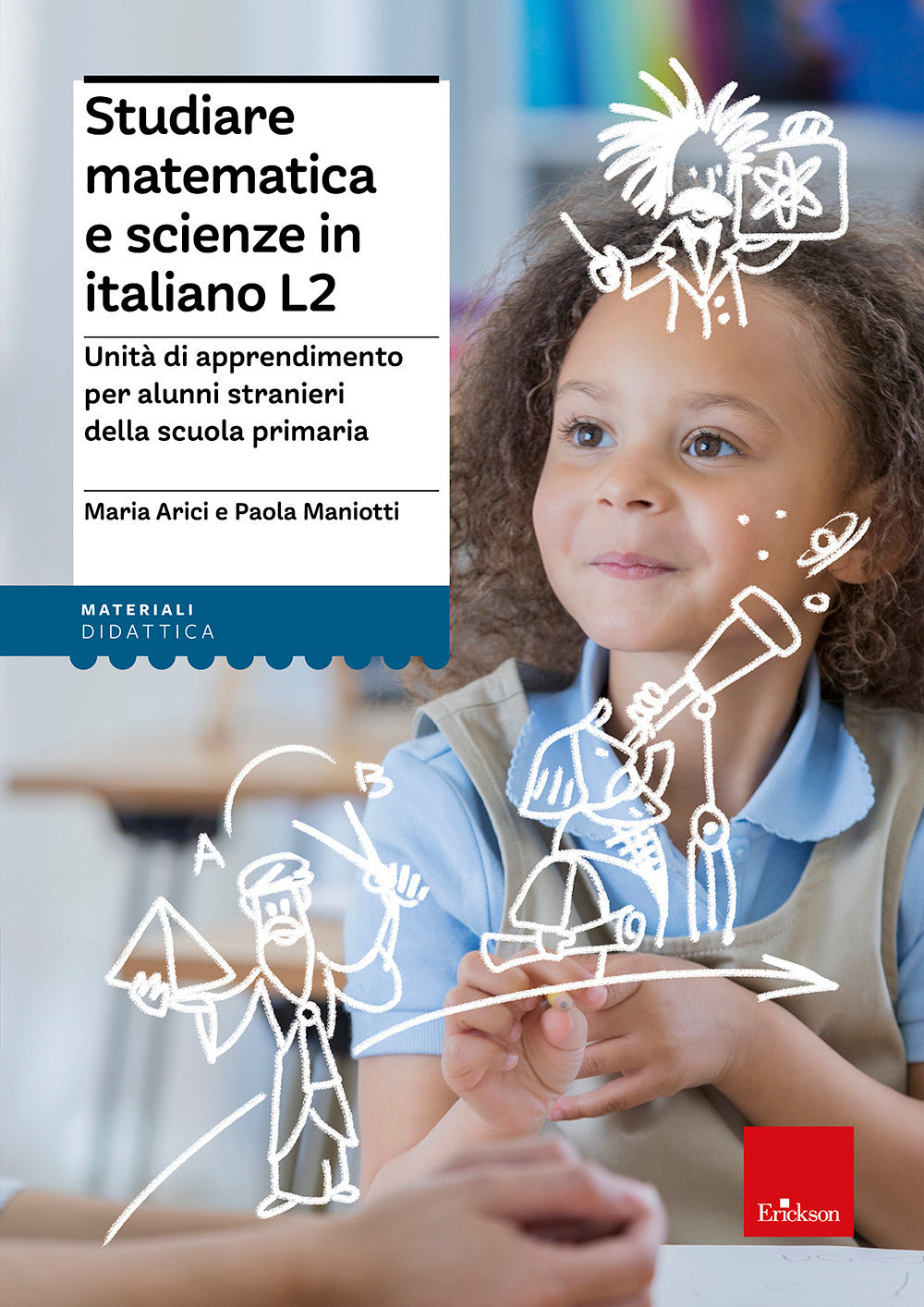 Studiare matematica e scienze in italiano L2. Unità di apprendimento per alunni stranieri della scuola primaria.