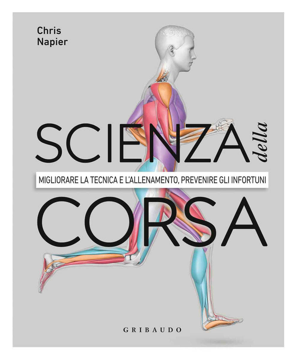 Scienza della corsa. Migliorare la tecnica e l'allenamento, prevenire gli infortuni.