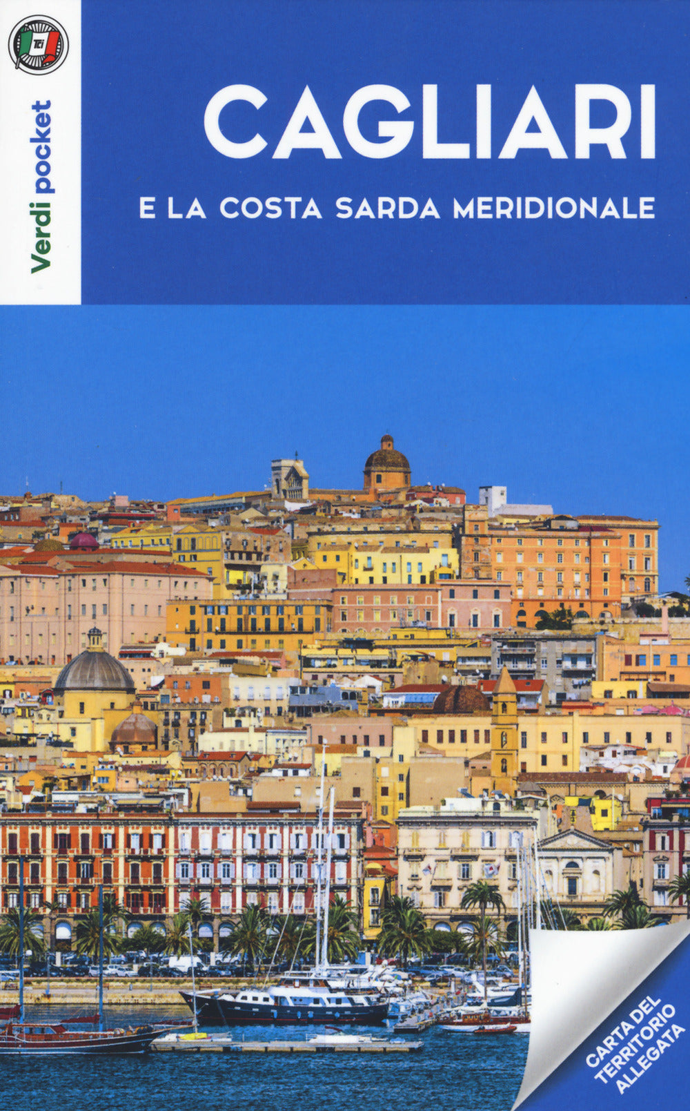 Cagliari e la costa sarda meridionale. Con Carta geografica ripiegata.