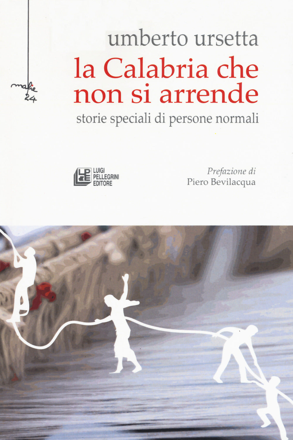 La Calabria che non si arrende. Storie speciali di persone normali.