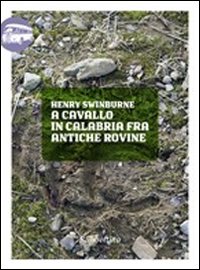 A cavallo in Calabria fra antiche rovine.