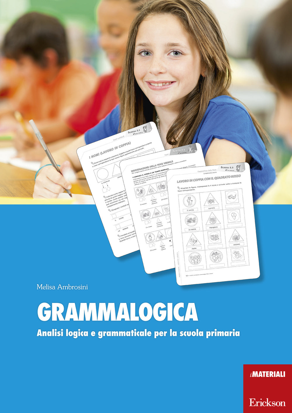 Grammalogica. Analisi logica e grammaticale per la scuola primaria. Con schede.