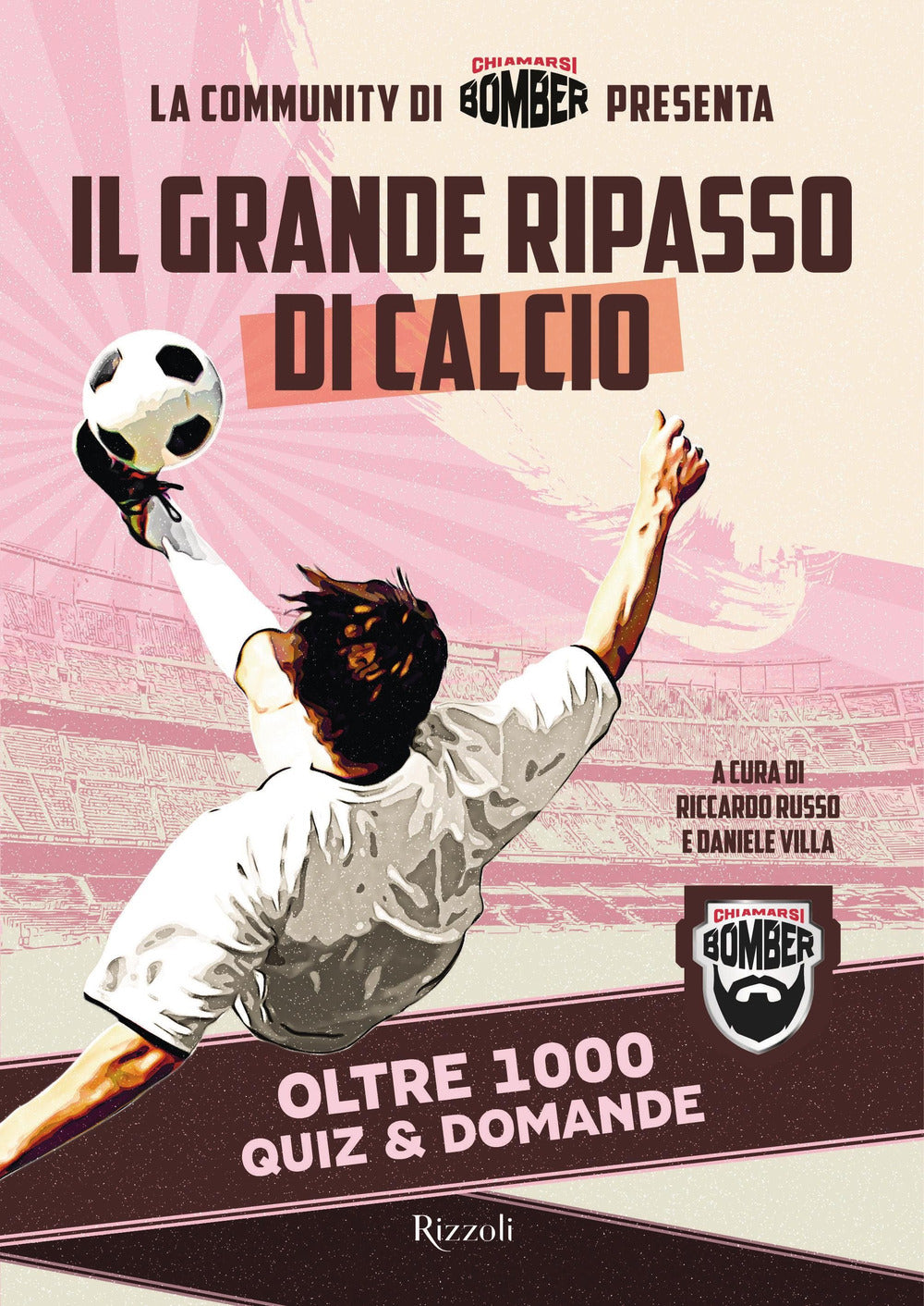 Il grande ripasso di calcio. Oltre 1000 quiz & domande.
