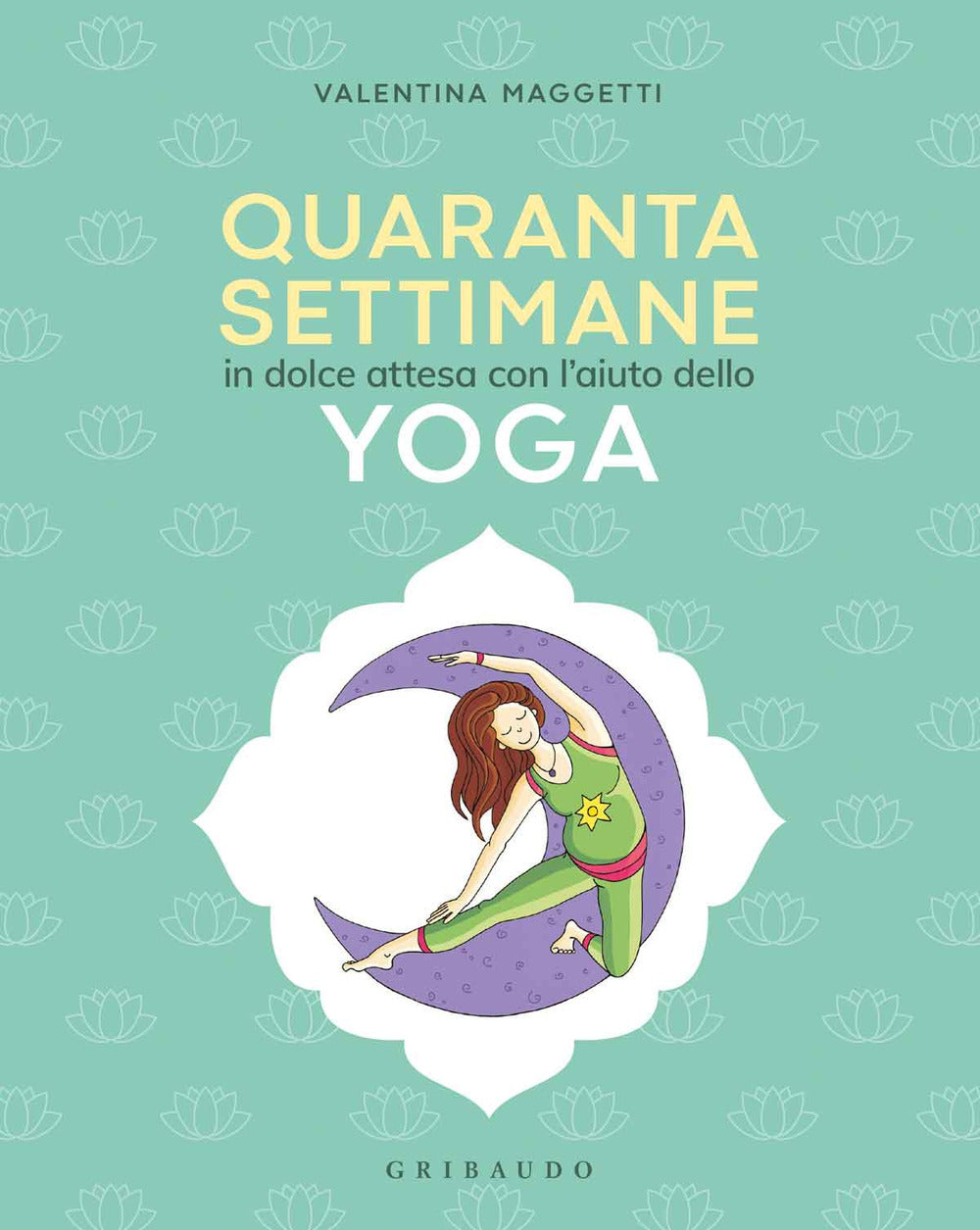 40 settimane in dolce attesa con l' aiuto dello yoga.