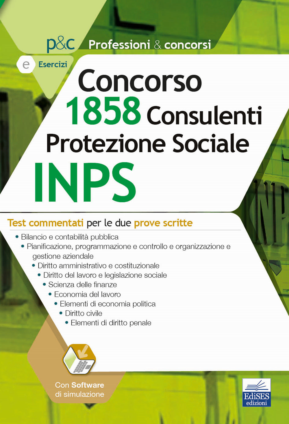 Concorso 1858 consulenti protezione sociale INPS. Test commentati per le due prove scritte. Con software di simulazione.