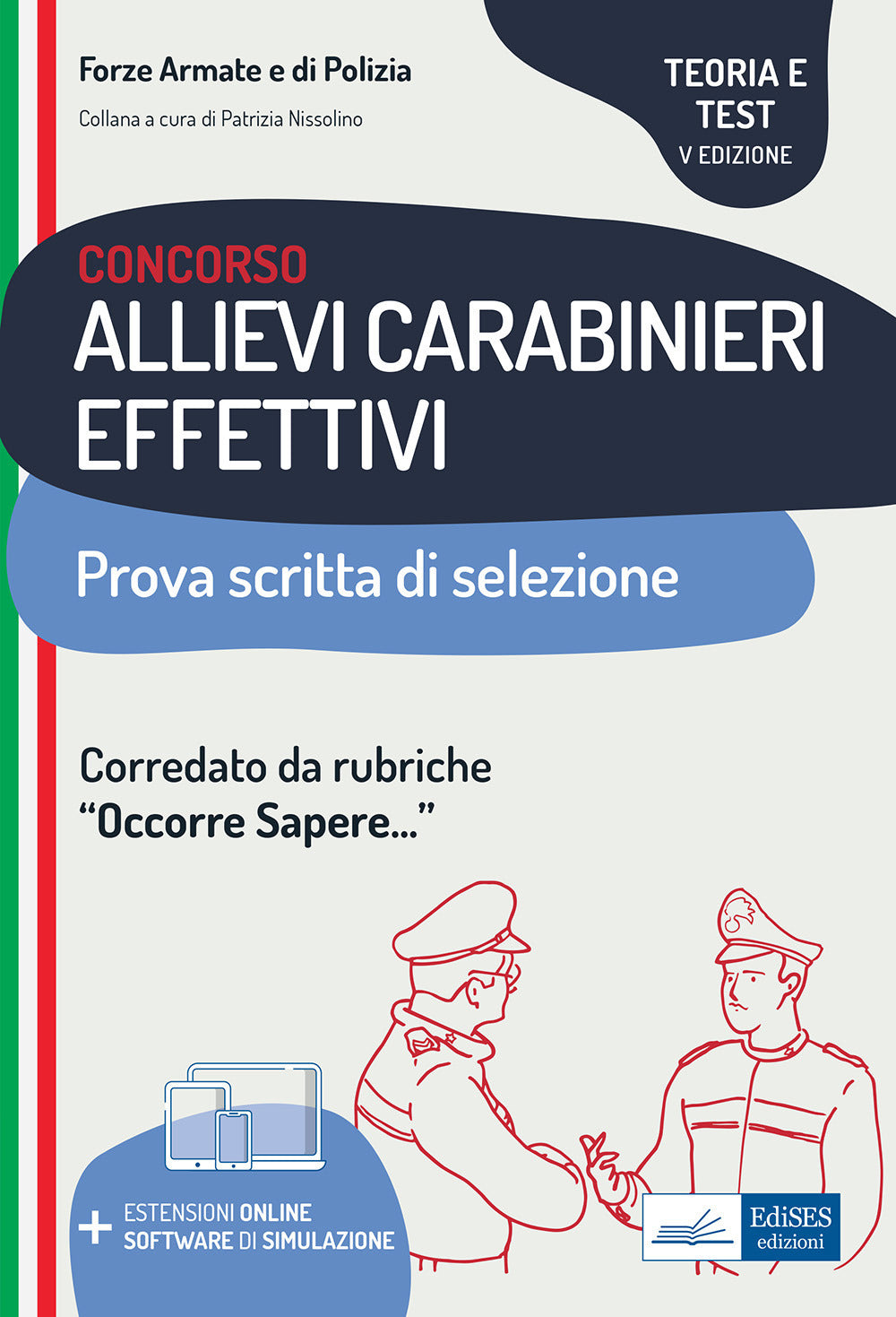 Concorso allievi carabinieri effettivi. Teoria e test per la prova scritta di selezione. Con software di simulazione.