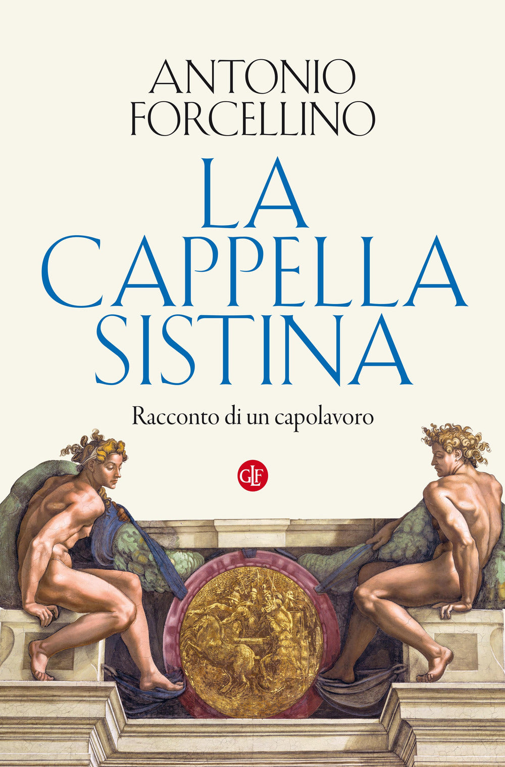 La Cappella Sistina. Racconto di un capolavoro.