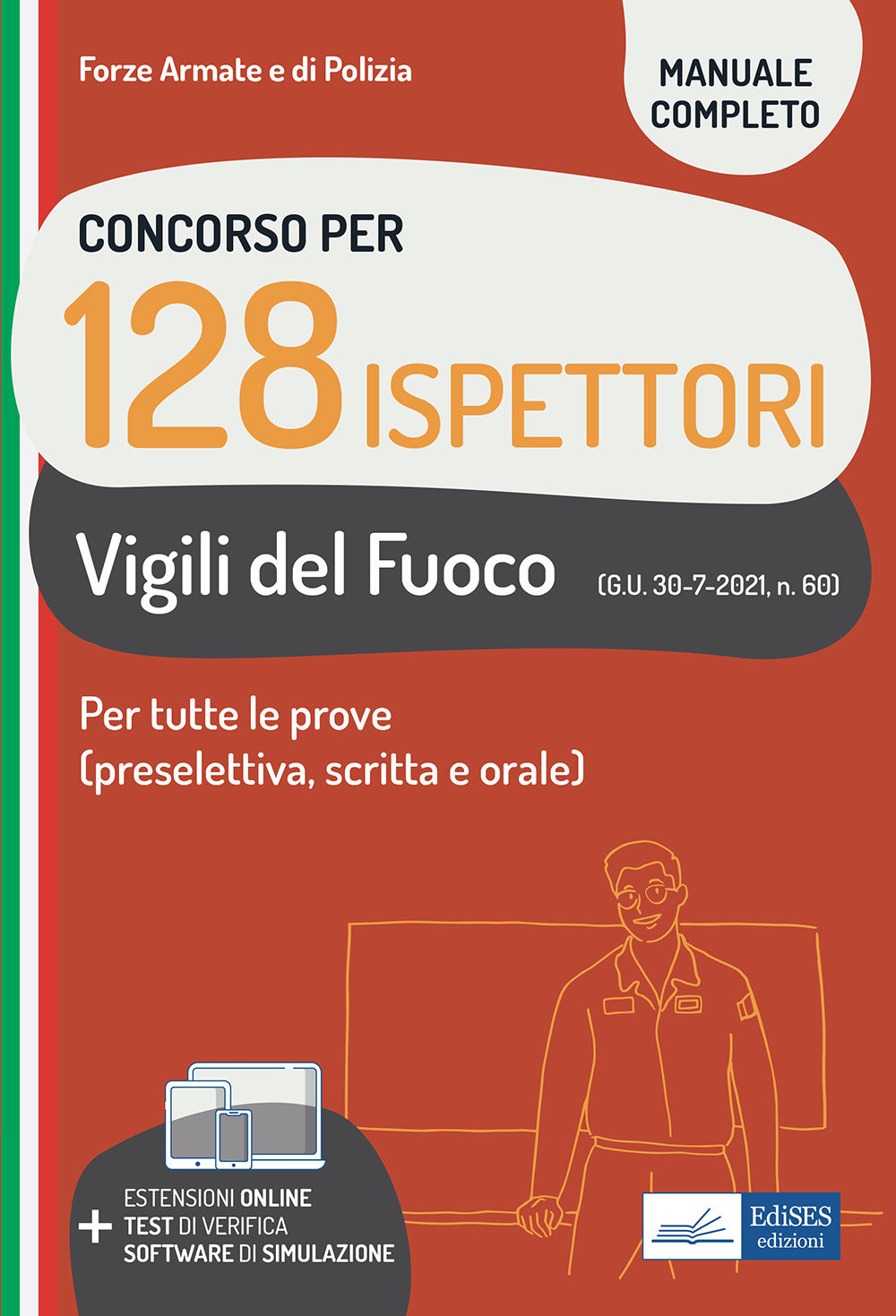 Concorso per 128 ispettori Vigili del Fuoco. Per tutte le prove (preselettiva, scritta e orale). Con espansione online. Con software di simulazione.