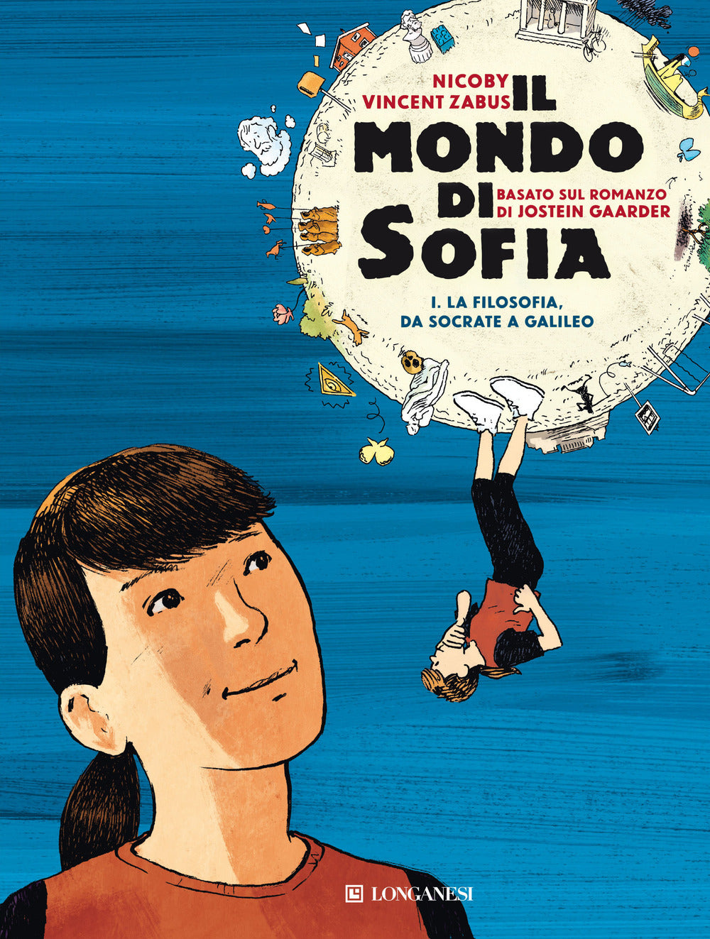 Il mondo di Sofia. Vol. 1: La filosofia da Socrate a Galileo.