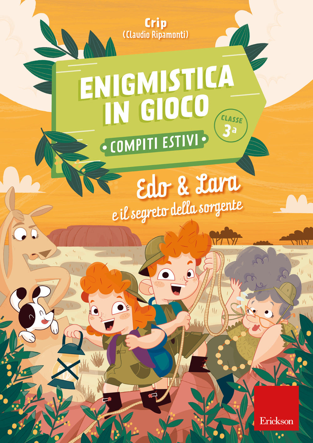 Edo & Lara e il segreto della sorgente. Enigmistica in gioco. Compiti estivi. Classe 3ª.