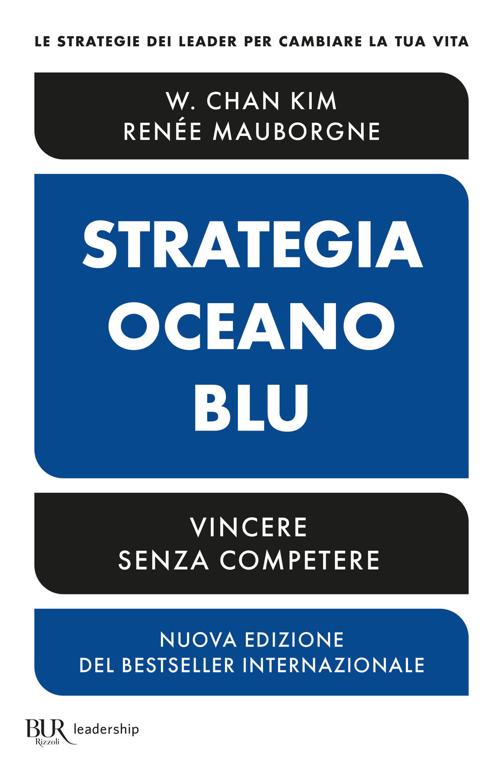 Strategia oceano blu. Vincere senza competere. Nuova ediz..