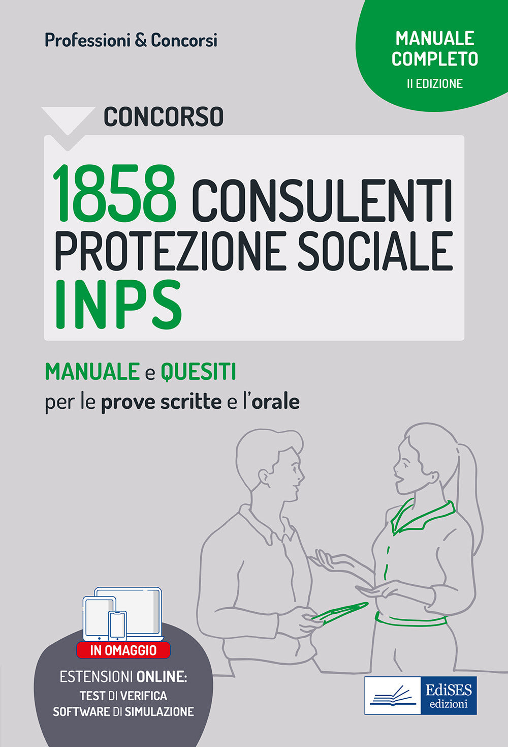 Concorso 1858 Consulenti della Protezione Sociale INPS. Manuale e quesiti per le prove scritte e l'orale. Con software di simulazione.