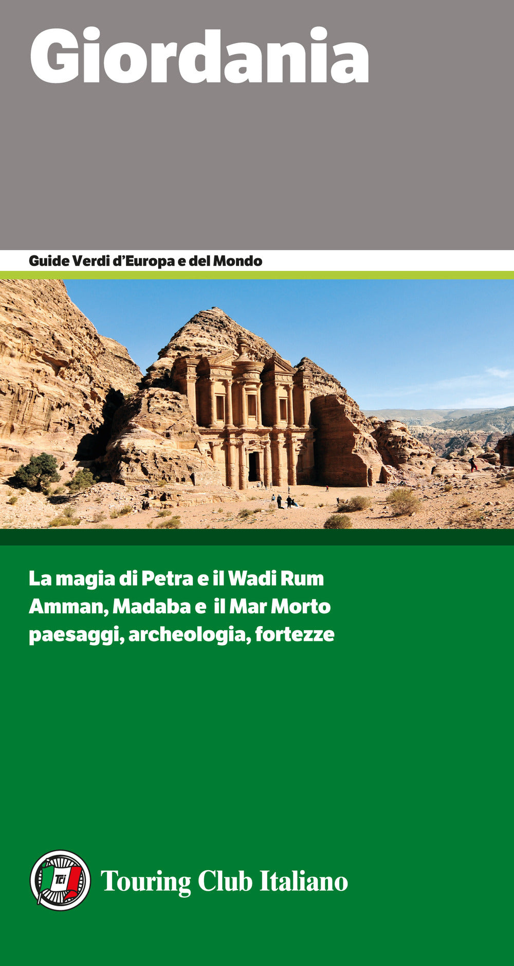Giordania. La magia di Petra e il Wadi Rum. Amman, Madaba e il Mar Morto. Paesaggi,archeologia, fortezze.