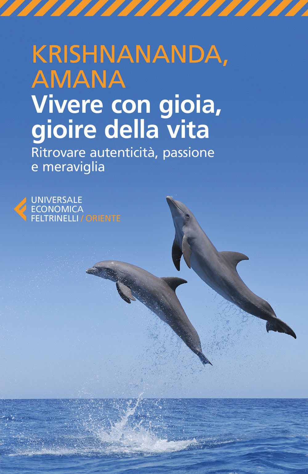 Vivere con gioia, gioire della vita. Ritrovare autenticità, passione e meraviglia.