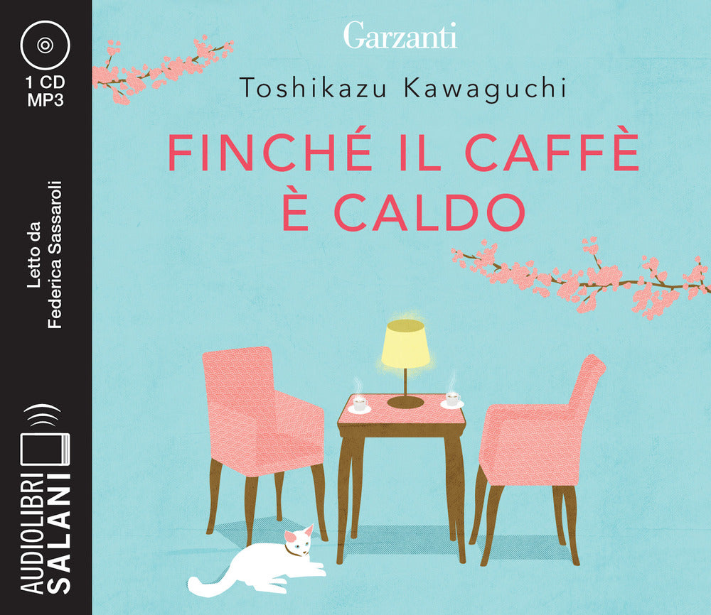 Finché il caffè è caldo letto da Federica Sassaroli. Audiolibro. CD Audio formato MP3.