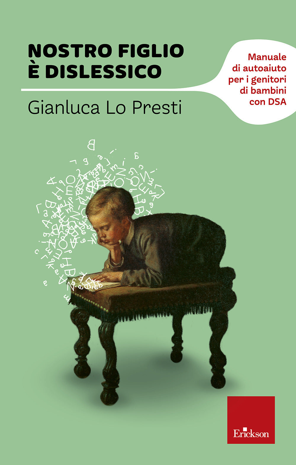 Nostro figlio è dislessico. Manuale di autoaiuto per i genitori di bambini con DSA.