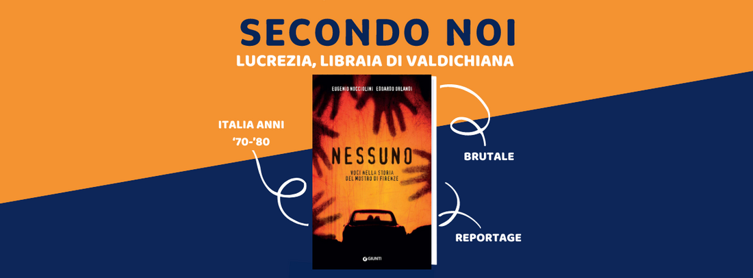 Recensione "Nessuno. Voci nella storia del mostro di Firenze", Eugenio Nocciolini e Edoardo Orlandi