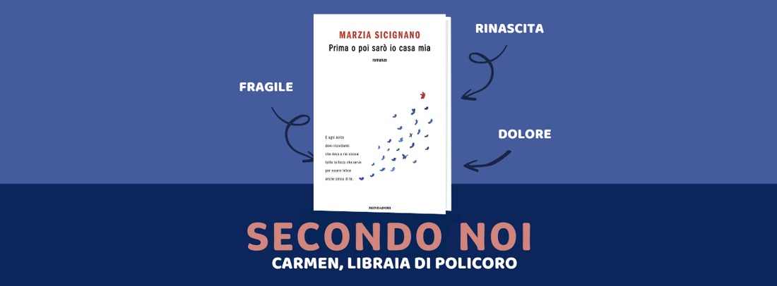 Recensione "Prima o poi sarò io casa mia", Marzia Sicignano