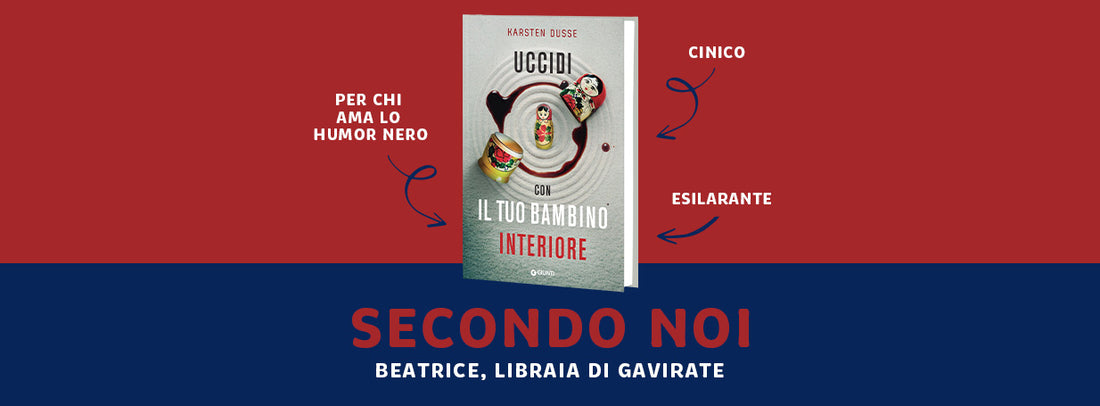 Recensione "Uccidi con il tuo bambino interiore", Karsten Dusse