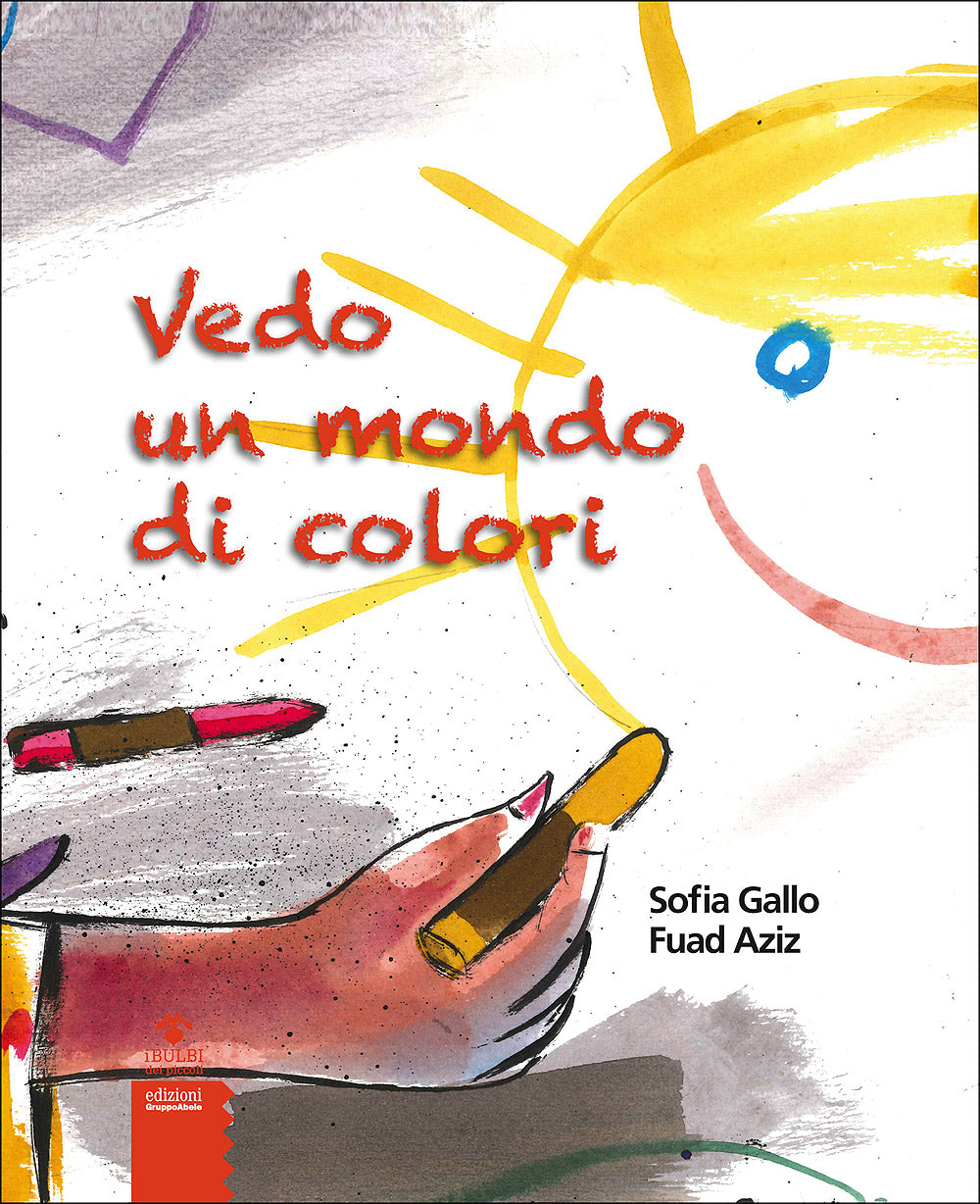 Vedo un mondo di colori. Postfazione di Anselmo Roveda
