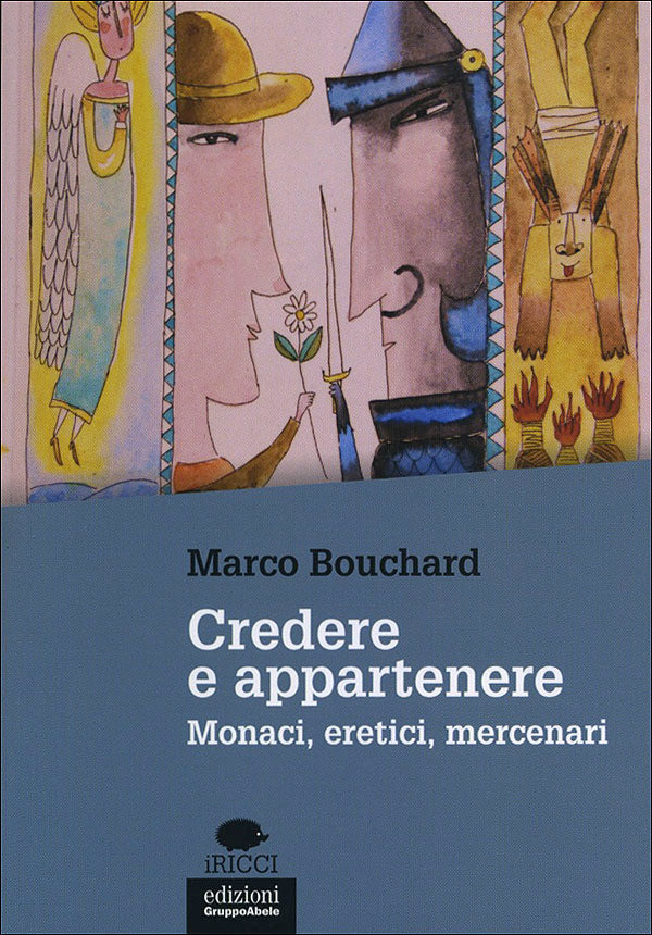 Credere e appartenere. Monaci, eretici, mercenari