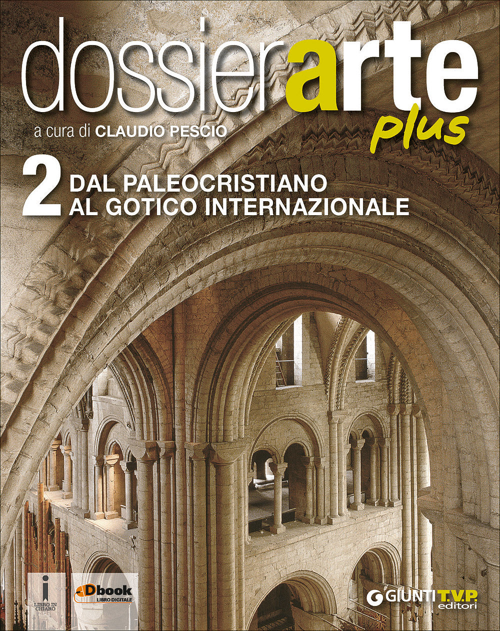 Dossier Arte plus 2 - Dal Paleocristiano al Gotico Internazionale
