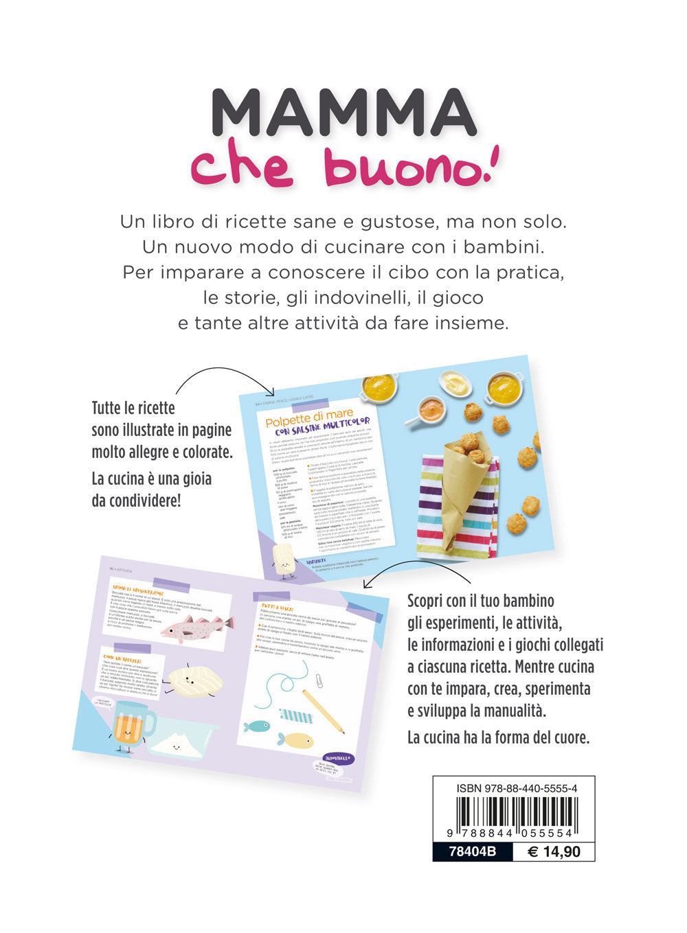 Mamma che buono!. 45 ricette sane e gustose e 200 esperimenti in cucina per grandi e bambini