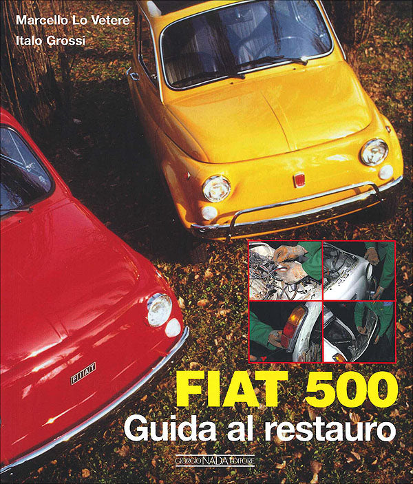 Fiat 500. Guida al restauro
