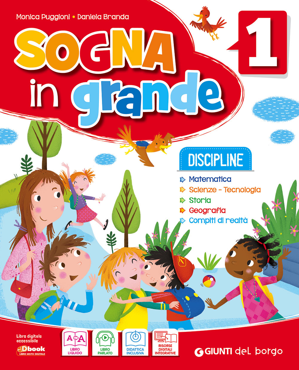 Sogna in grande 1 - Discipline. Matematica - Scienze - Tecnologia - Storia - Geografia