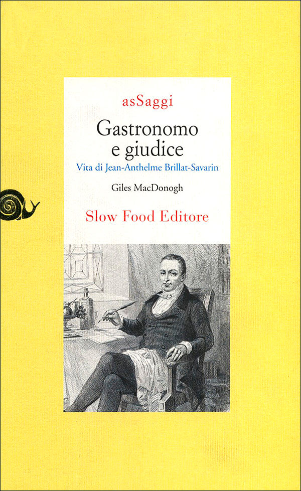 Gastronomo e giudice. Vita di Jean-Anthelme Brillat-Savarin