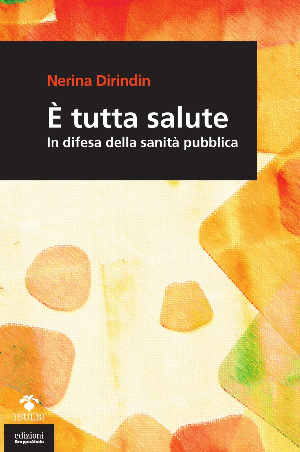 E' tutta salute. In difesa della sanità pubblica