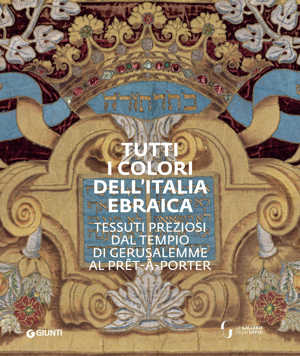 Tutti i colori dell'Italia ebraica. Tessuti preziosi dal Tempio di Gerusalemme al prêt-à-porter