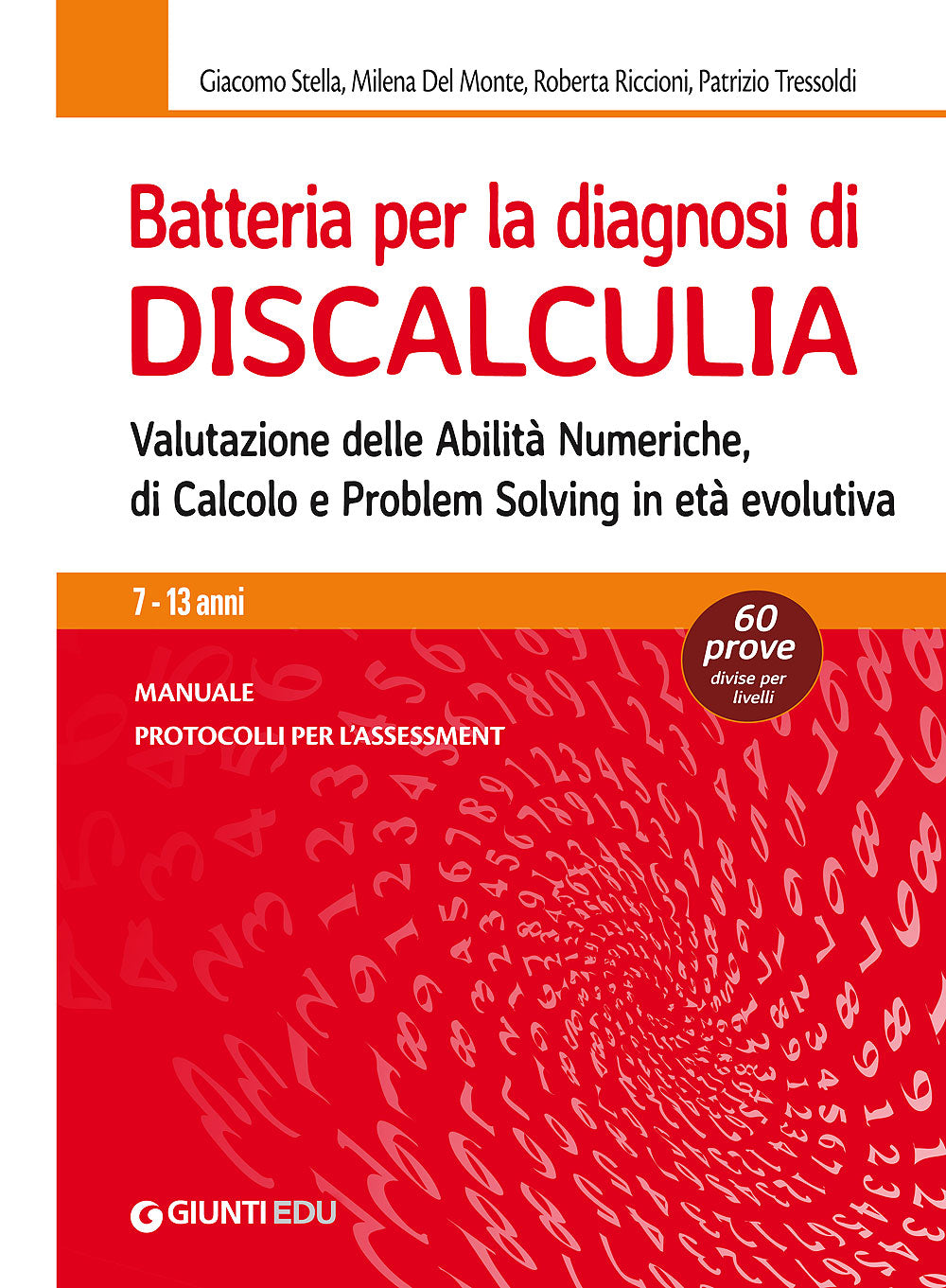 Batteria per la diagnosi di Discalculia - Kit 7-13 anni. Valutazione delle Abilità Numeriche, di Calcolo e Problem Solving in età evolutiva - 60 prove divise per livelli