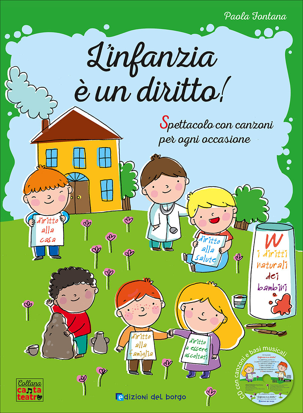 L'infanzia è un diritto! + CD. Spettacolo con canzoni per ogni occasione - CD con canzoni e basi musicali