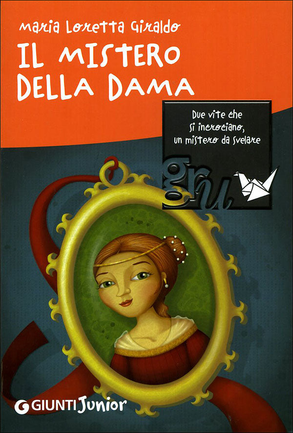 Il mistero della dama. Passato e presente 10+ Illustrazione di copertina: Elena Prette