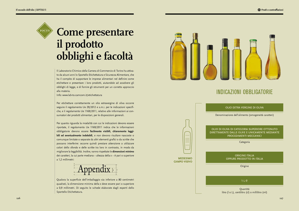 Il mondo dell'olio. Storia, produzione, uso in cucina dell'extravergine. Storia, produzione, uso in cucina dell'extravergine