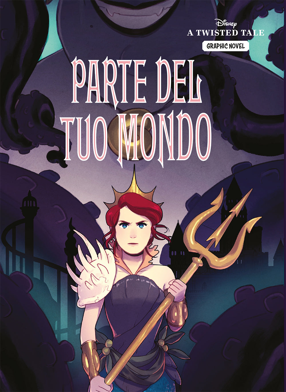 Parte del tuo mondo - Disney A twisted tale Graphic Novel