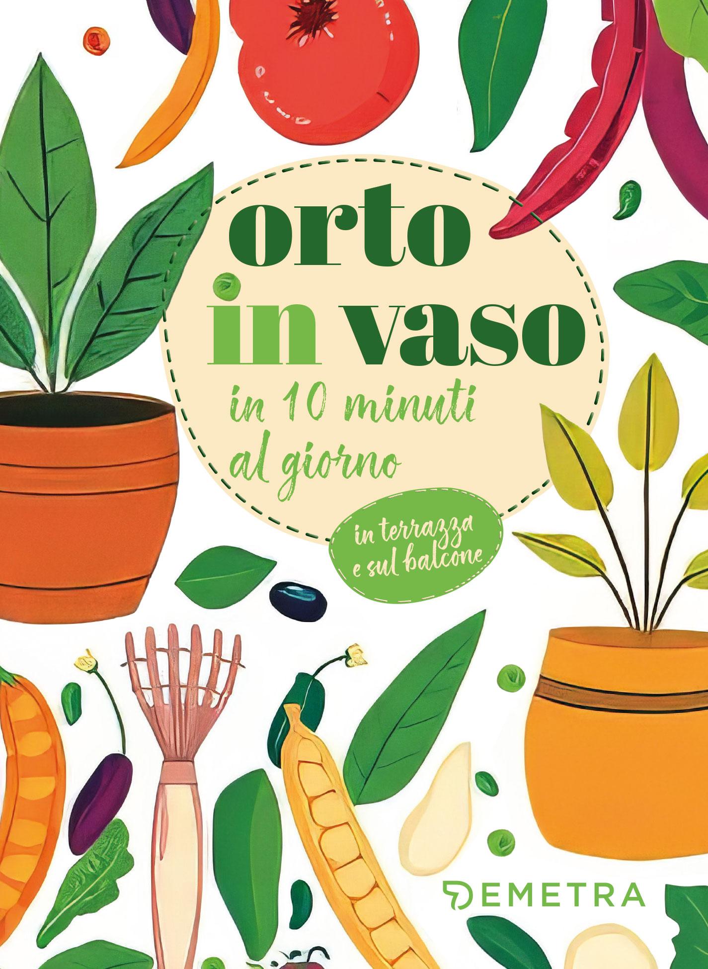 Orto in Vaso in 10 Minuti al Giorno