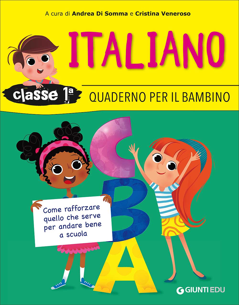 Quaderno per il bambino - Italiano 1. Come rafforzare quello che serve per andare bene a scuola