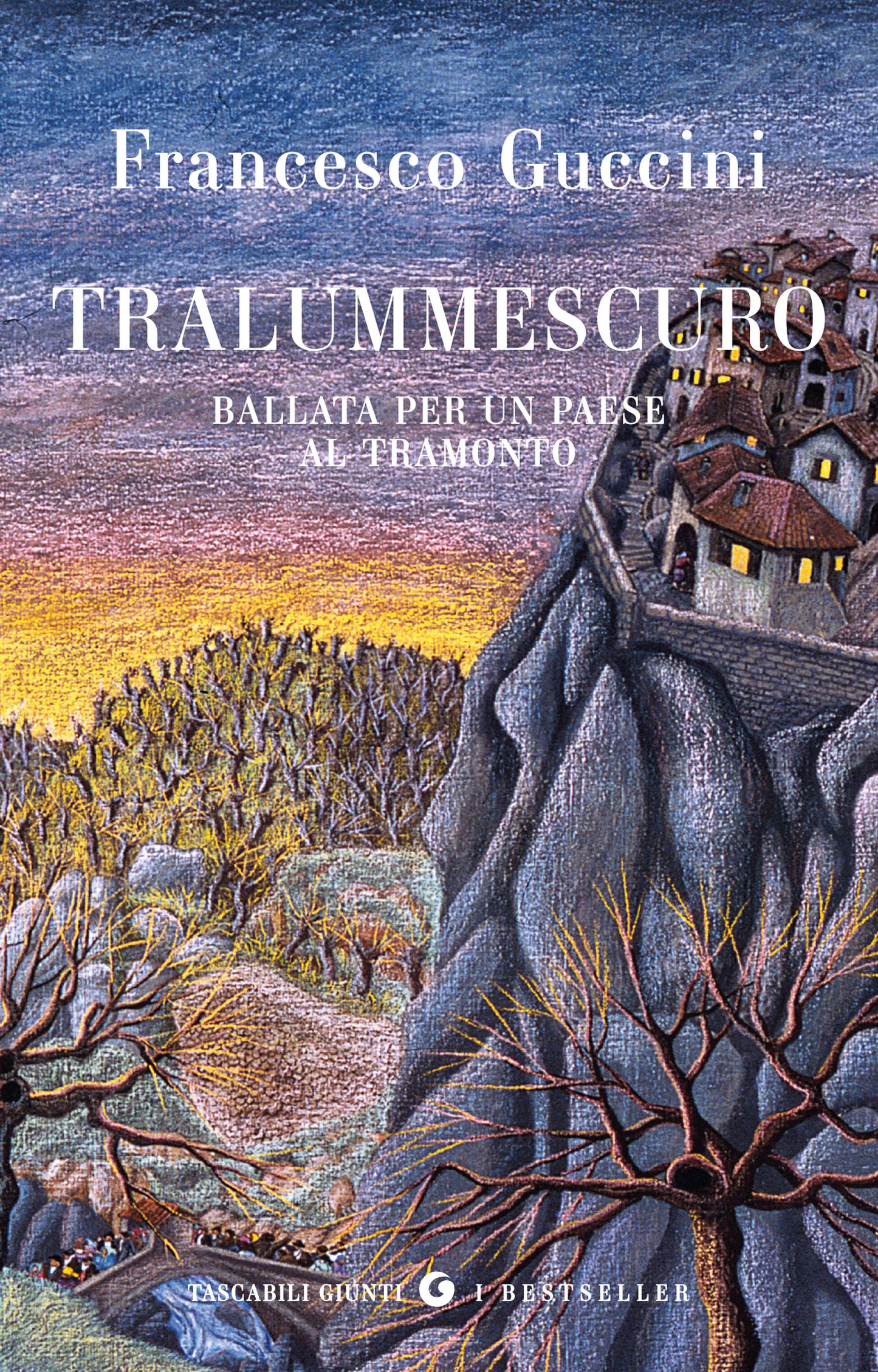 Tralummescuro . Ballata per un paese al tramonto