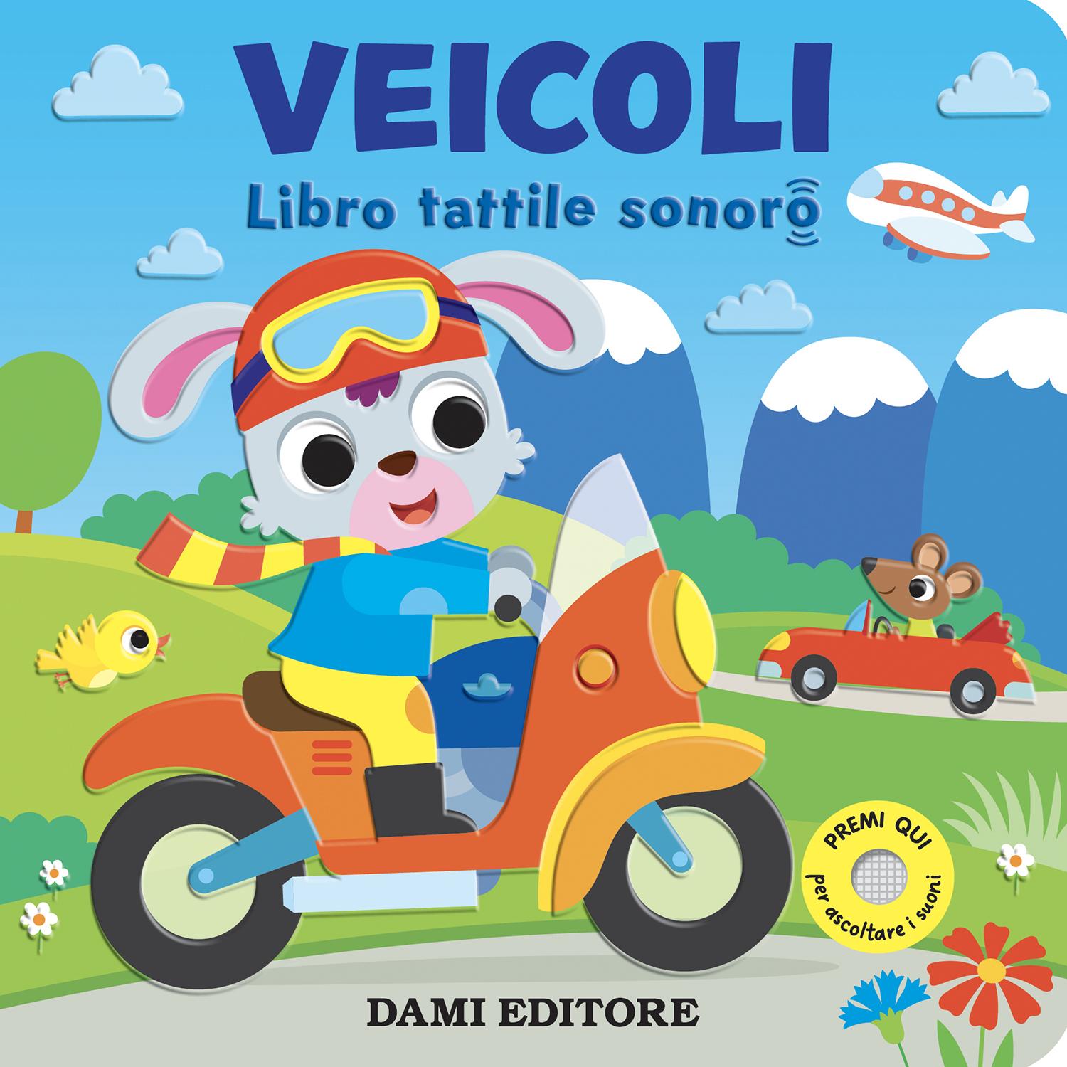Veicoli. Libro Tattile Sonoro