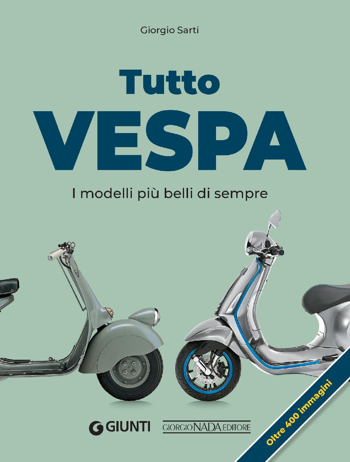 TUTTO VESPA I modelli più belli di sempre. I modelli più belli di sempre