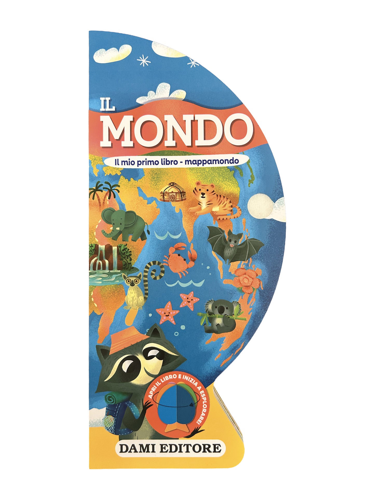 Il Mondo. Il mio primo libro mappamondo