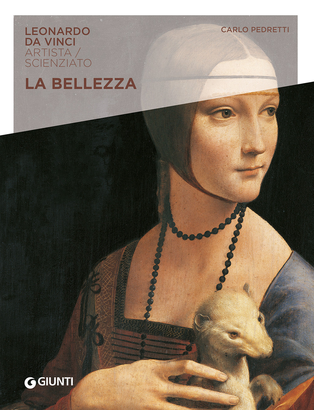 La bellezza. Leonardo da Vinci. Artista / scienziato