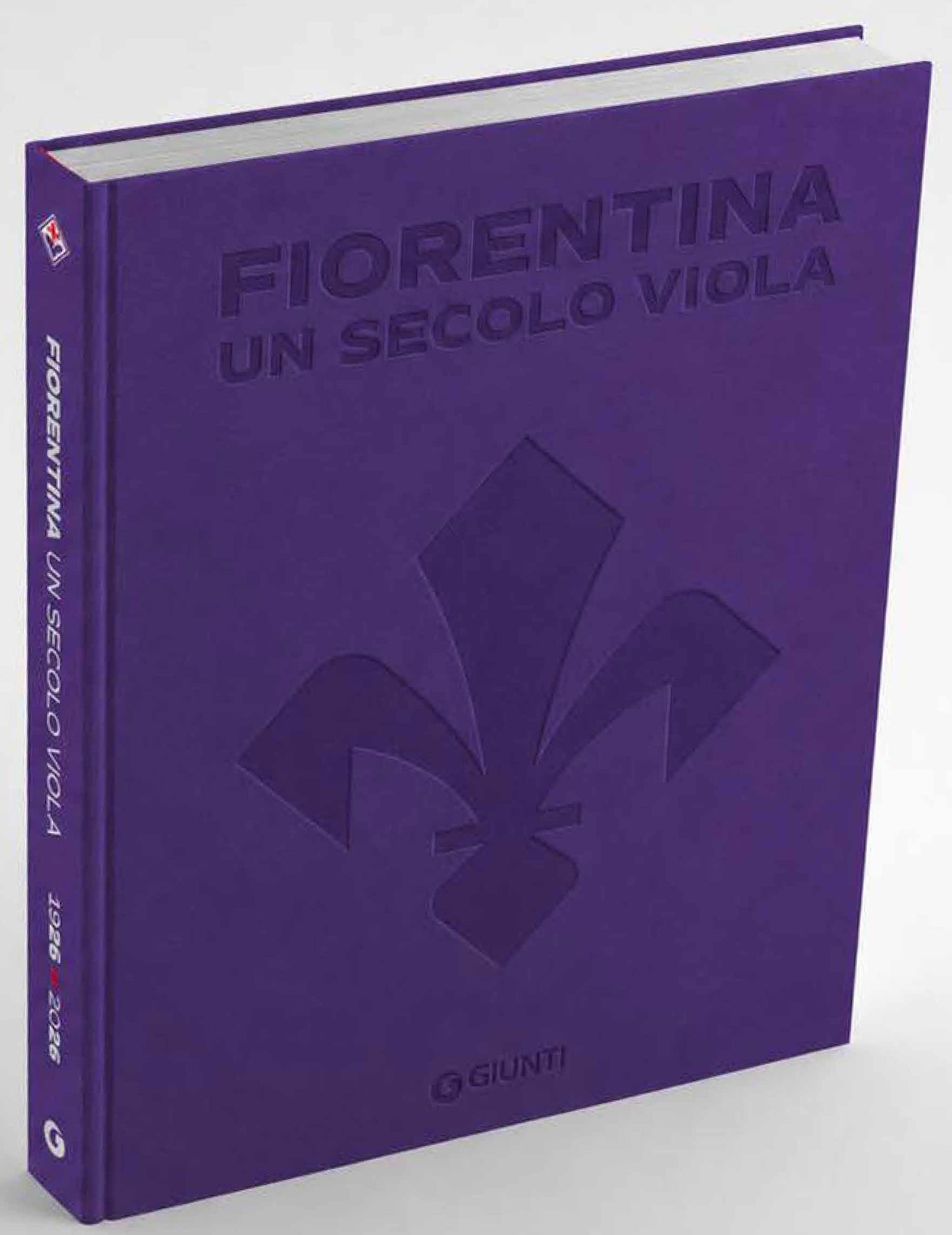 Fiorentina. Un Secolo Viola. 1926-2026 Il libro ufficiale