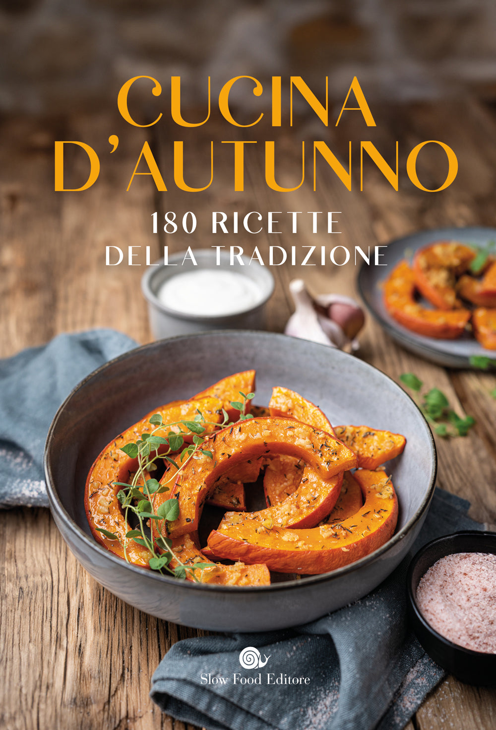 CUCINA D'AUTUNNO. 180 RICETTE DELLA TRADIZIONE