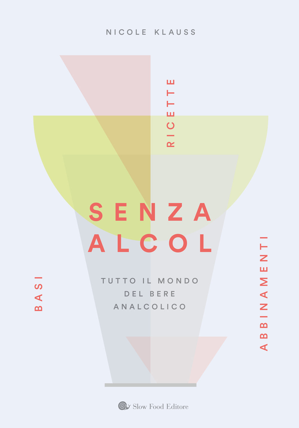 SENZA ALCOL.. . TUTTO IL MONDO DEL BERE ANALCOLICO
