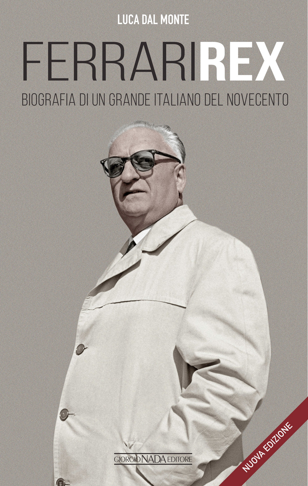 FERRARI REX. Biografia di un grande italiano del Novecento