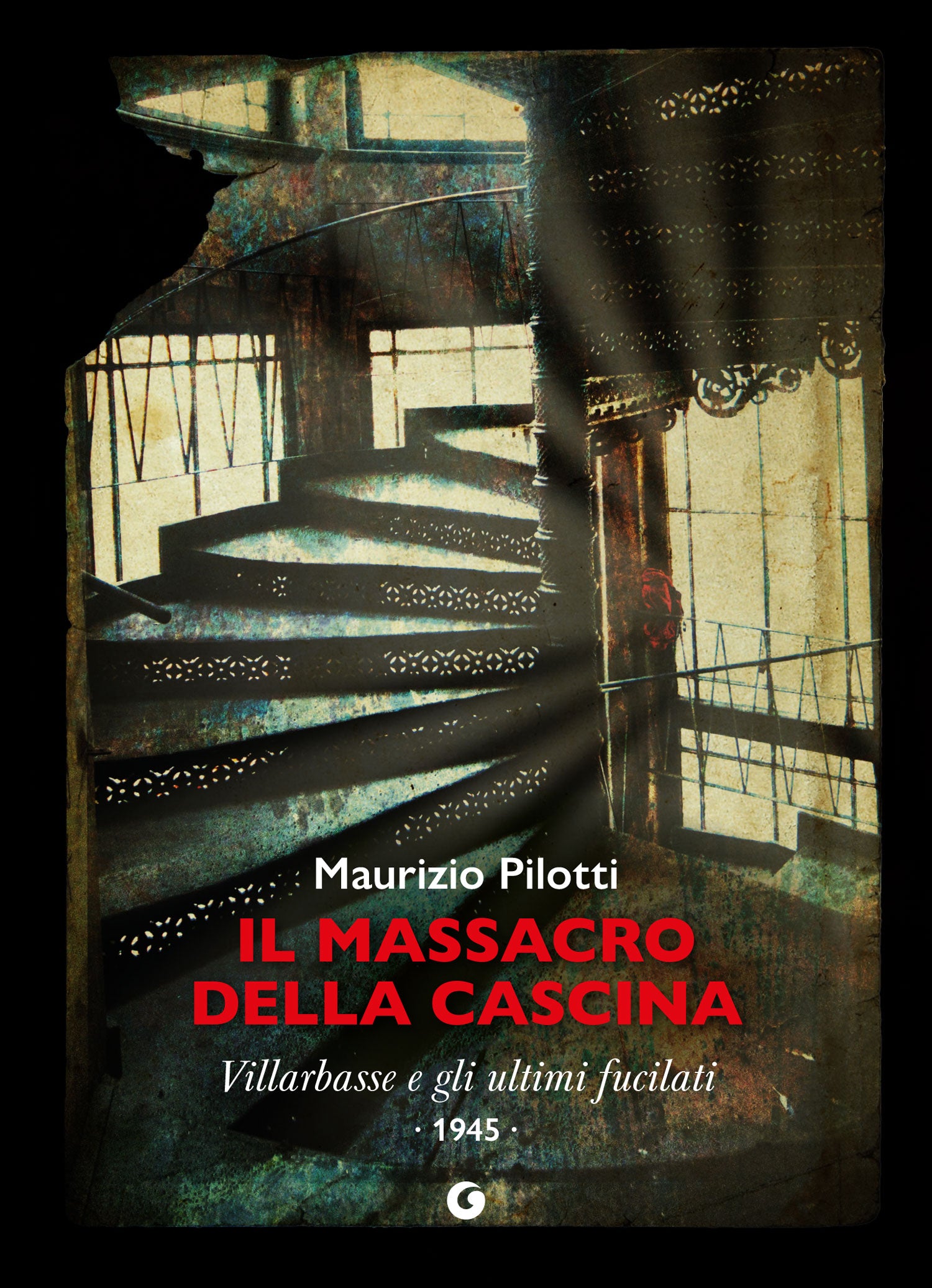 Il massacro della cascina. Villarbasse e gli ultimi fucilati
