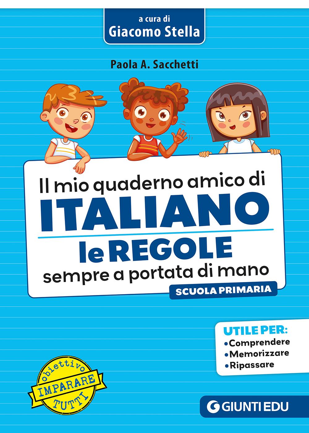 IL MIO QUADERNO AMICO DI ITALIANO. Le regole sempre a portata di mano